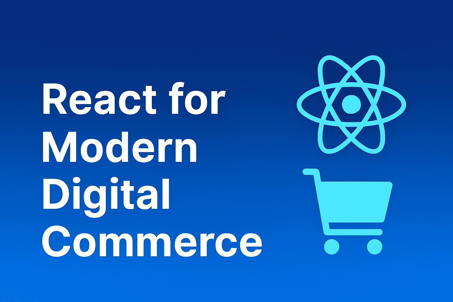 React for Modern Digital Commerce